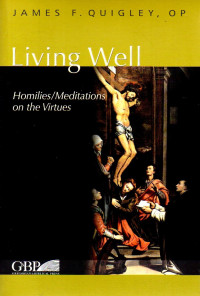 Image of Living well : homilies/Meditations on the virtues