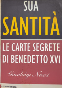 Image of Sua Santità : le carte segrete di Benedetto XVI