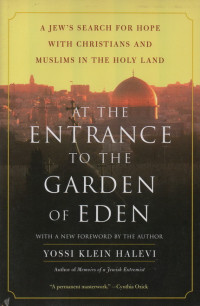 Image of At the entrance to the Garden of Eden : a Jew's search for hope with Christians and Muslims in the Holy Land