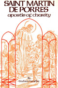 Saint  Martin de Porres : apostle of charity