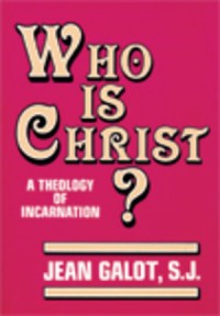 Image of Who is Christ? : A theology of the incarnation